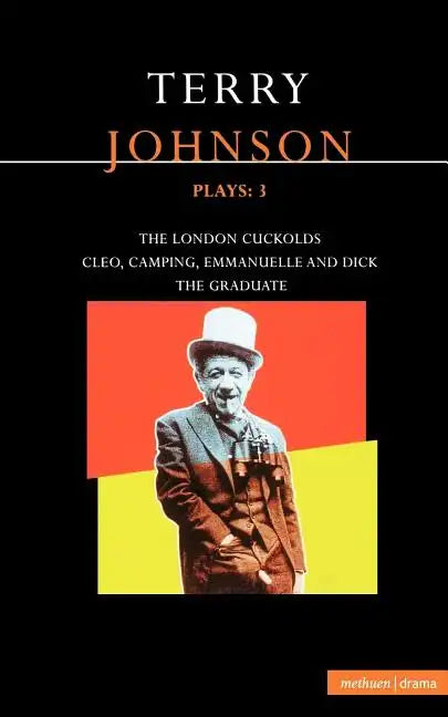 Johnson Plays: 3: The Graduate; The London Cuckolds; Cleo, Camping, Emmanuelle and Dick - Paperback