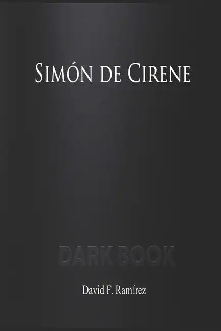Simón de Cirene: Dark Book - Paperback