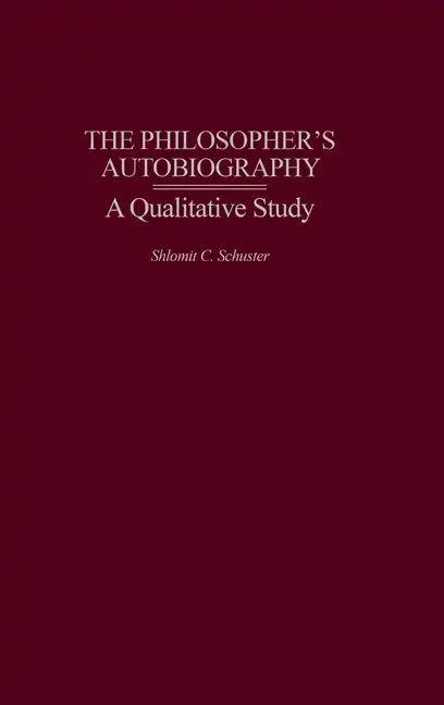 The Philosopher's Autobiography: A Qualitative Study - Hardcover
