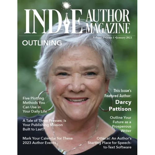 Indie Author Magazine Featuring Darcy Pattison: Outlining Strategies, Setting Book Business Goals, Indie Author Mindset, and Finding Success in Self-P - Paperback