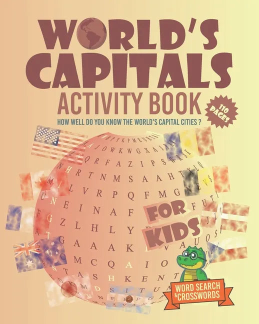 World's Capitals Activity Book For Kids: How well do you know the world's capital cities ? Discover Countries And Capitals Of The World While Having F - Paperback