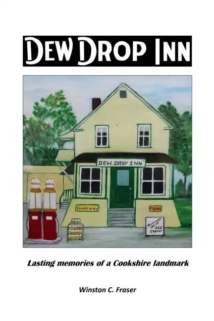Dew Drop Inn: Lasting Memories of a Cookshire Landmark - Paperback