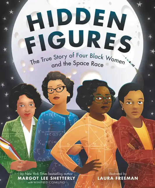 Hidden Figures: The True Story of Four Black Women and the Space Race - Hardcover