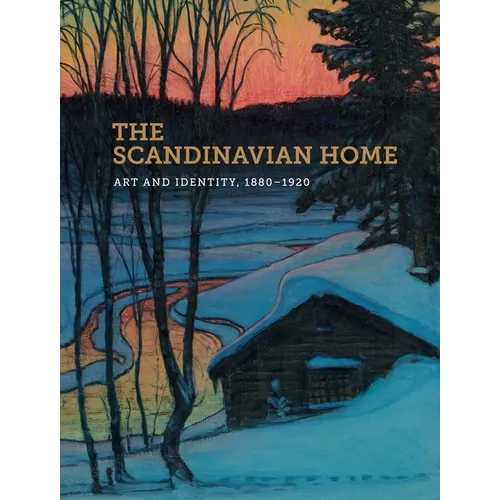 The Scandinavian Home: Art and Identity, 1880-1920 - Paperback
