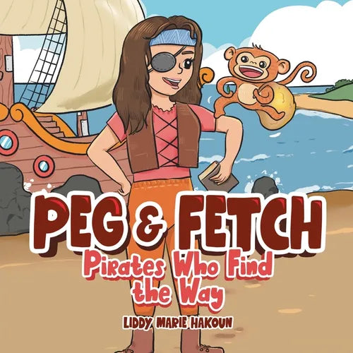 Peg & Fetch: Pirates Who Find the Way - Paperback