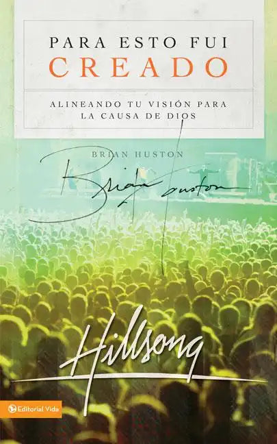 Para Esto Fui Creado: Alineando Tu Visión Para La Causa de Dios - Paperback