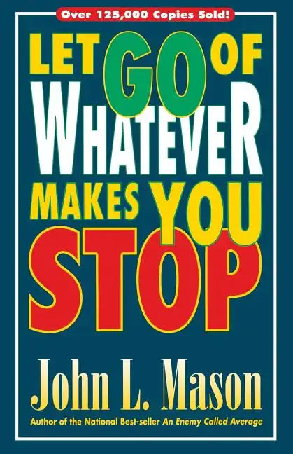 Let Go of Whatever Makes You Stop - Paperback