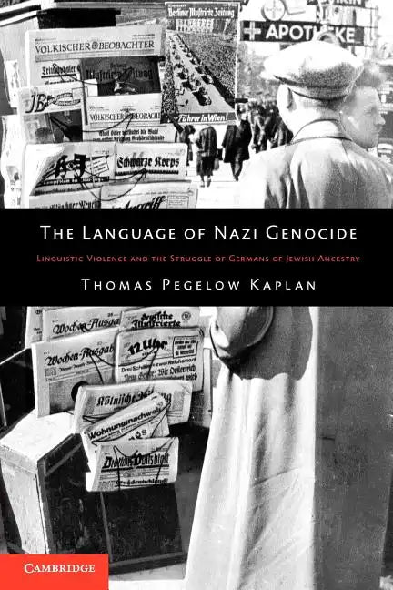 The Language of Nazi Genocide: Linguistic Violence and the Struggle of Germans of Jewish Ancestry - Paperback