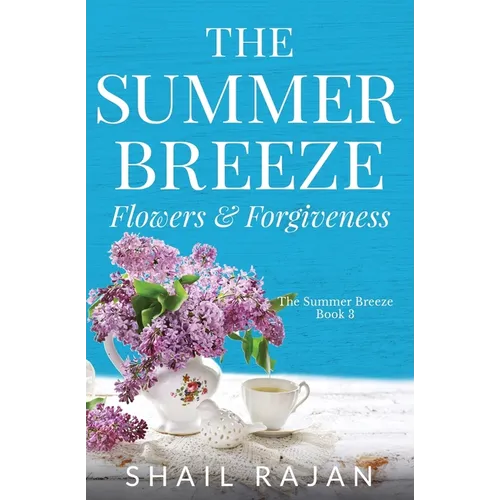 The Summer Breeze: Flowers & Forgiveness - Paperback