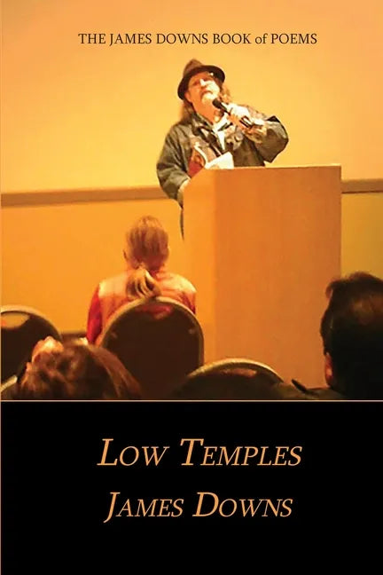 Low Temples: The James Downs Book of Poems - Paperback
