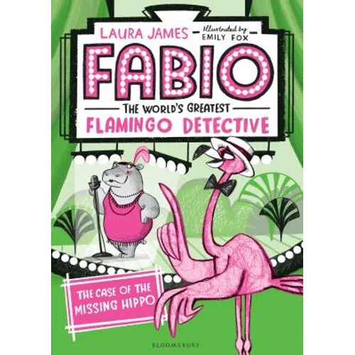 Fabio the World's Greatest Flamingo Detective: The Case of the Missing Hippo - Hardcover
