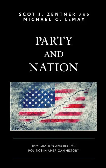 Party and Nation: Immigration and Regime Politics in American History - Paperback
