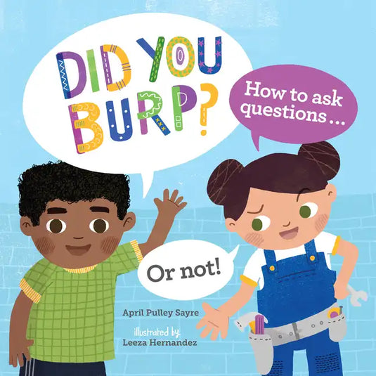Did You Burp?: How to Ask Questions...or Not! - Hardcover