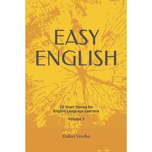 Easy English: 10 Short Stories for English Learners Volume 5 - Paperback