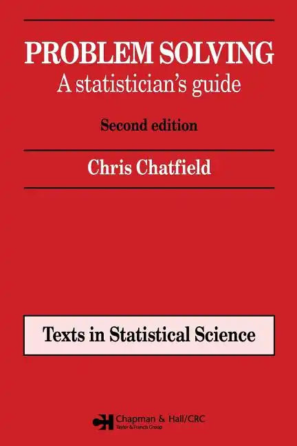 Problem Solving: A Statistician's Guide, Second Edition - Paperback