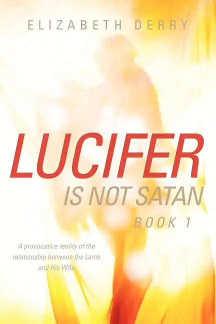LUCIFER IS NOT SATAN Book 1 - Paperback