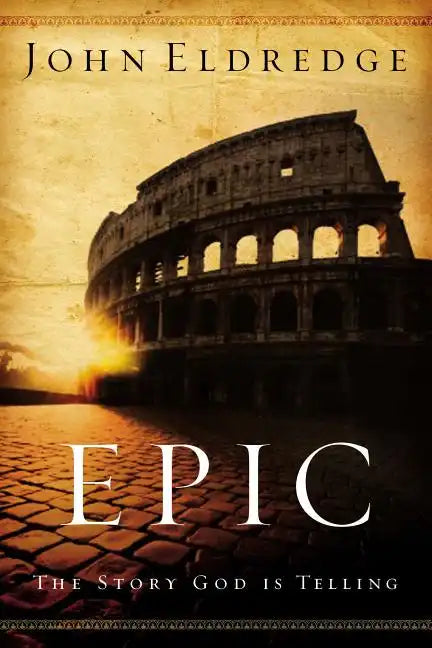 Epic: The Story God Is Telling - Paperback