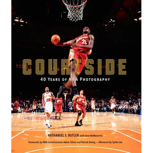 Courtside: 40 Years of NBA Photography - Hardcover