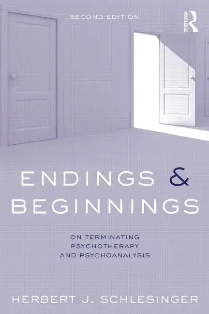 Endings and Beginnings, Second Edition: On Terminating Psychotherapy and Psychoanalysis - Paperback