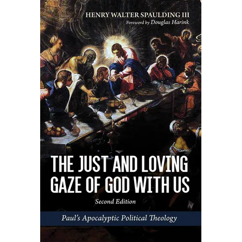 The Just and Loving Gaze of God with Us, Second Edition: Paul's Apocalyptic Political Theology - Paperback