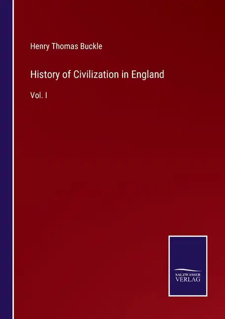 History of Civilization in England: Vol. I - Paperback