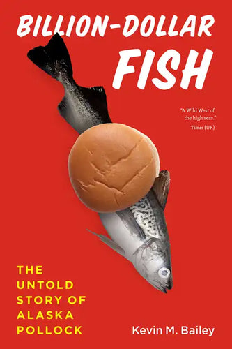 Billion-Dollar Fish: The Untold Story of Alaska Pollock - Paperback