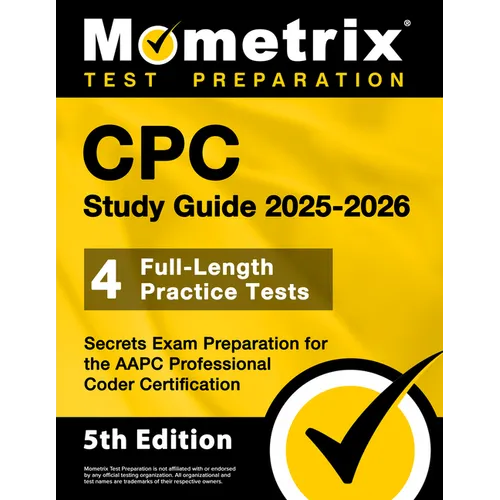 CPC Study Guide 2025-2026 - 4 Full-Length Practice Tests, Secrets Exam Preparation for the AAPC Professional Coder Certification - Paperback