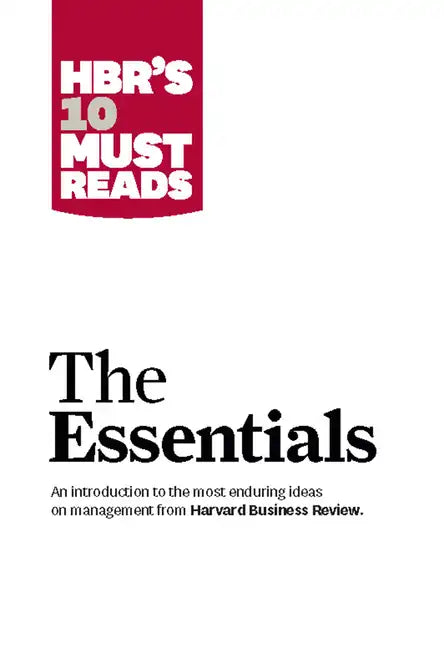 Hbr's 10 Must Reads: The Essentials - Paperback