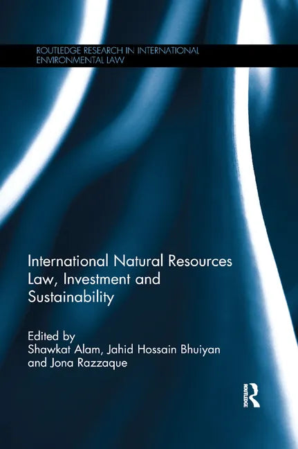 International Natural Resources Law, Investment and Sustainability - Paperback