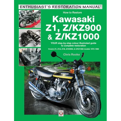 Kawasaki Z1, Z/Kz900 & Z/Kz1000: Your Step-By-Step Colour Illustrated Guide to Compete Restoration. Covers Z1, Z1a, Z1b, Z/Kz900 & Z/Kz1000 Models 197 - Paperback