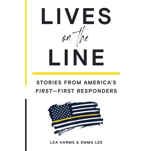 Lives on the Line: Stories from America's First-First Responders - Paperback
