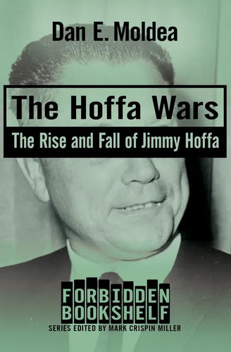 The Hoffa Wars: The Rise and Fall of Jimmy Hoffa - Paperback
