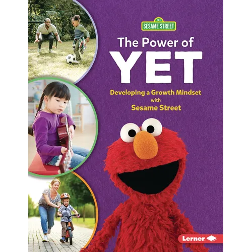 The Power of Yet: Developing a Growth Mindset with Sesame Street (R) - Paperback