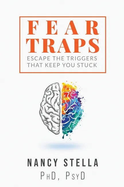 Fear Traps: Escape the Triggers That Keep You Stuck - Paperback