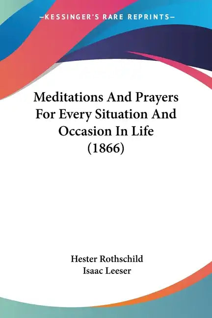 Meditations And Prayers For Every Situation And Occasion In Life (1866) - Paperback