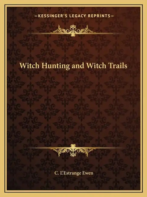 Witch Hunting and Witch Trails - Paperback