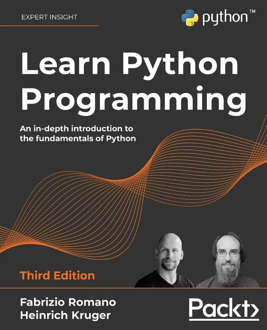 Learn Python Programming: An in-depth introduction to the fundamentals of Python - Paperback