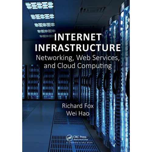 Internet Infrastructure: Networking, Web Services, and Cloud Computing - Paperback