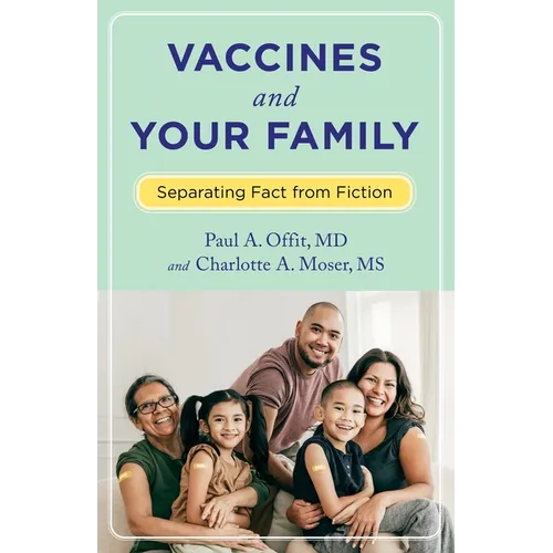 Vaccines and Your Family: Separating Fact from Fiction - Paperback