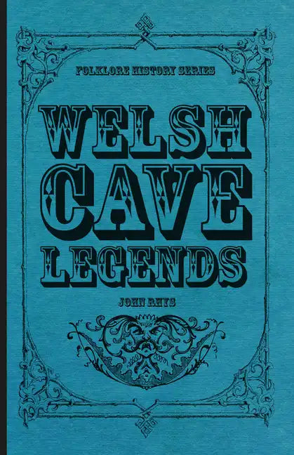 Welsh Cave Legends (Folklore History Series) - Paperback