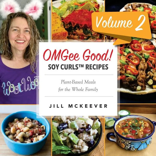 OMGee Good! Soy Curls Recipes: Volume 2 - Paperback