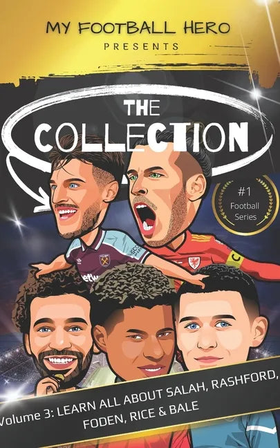 My Football Hero: The Collection Volume 3 Learn all about Salah, Rashford, Foden, Rice & Bale - Paperback