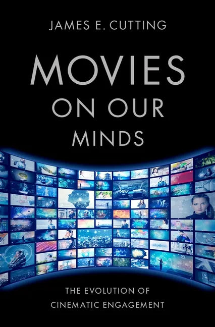 Movies on Our Minds: The Evolution of Cinematic Engagement - Hardcover