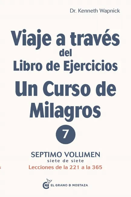 Viaje a Través del Libro de Ejercicios de Un Curso de Milagros, Volumen 7 - Paperback