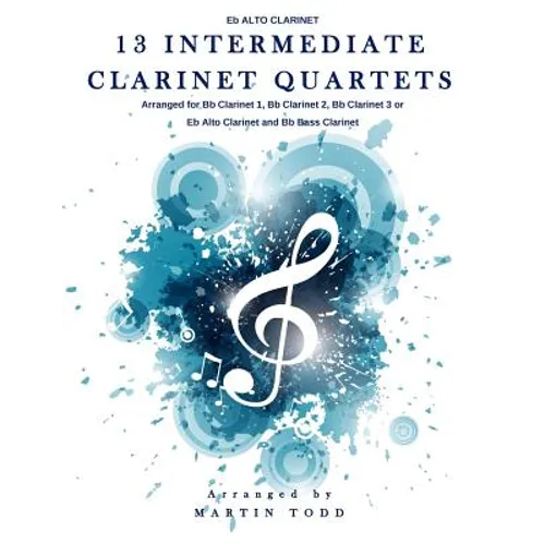 13 Intermediate Clarinet Quartets - Eb Alto Clarinet - Paperback