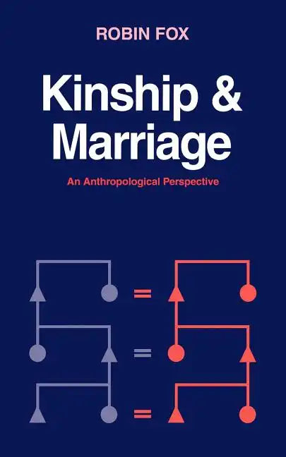 Kinship and Marriage: An Anthropological Perspective - Paperback