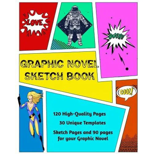 Graphic Novel Sketch Book: Create Your Own Phenomenal Graphic Novels - Paperback