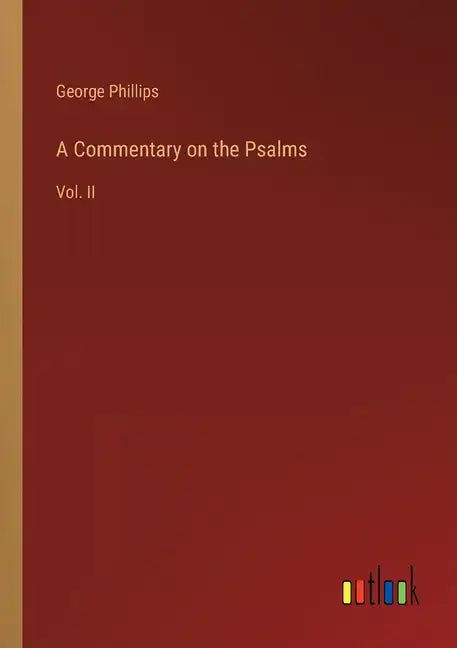A Commentary on the Psalms: Vol. II - Paperback