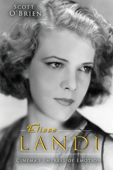 Elissa Landi: Cinema's Empress of Emotion - Paperback