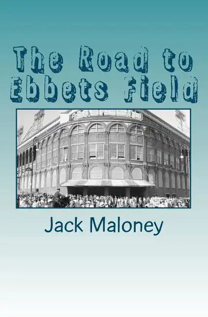 The Road to Ebbets Field - Paperback